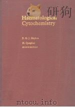 HAEMATOLOGICAL CYTOCHEMISTRY SECOND EDITION 1988 PDF电子版封面 0443035458