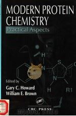 MODERN PROTEIN CHEMISTRY PRACTICAL ASPECTS PDF电子版封面 0849394538 GARY C.HOWARD WILLIAM E.BROWN