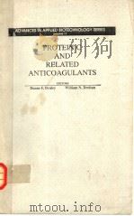 ADVANCES IN APPLIED BIOTECHNOLOGY SERIES VOLUME 11 PROTEINC AND RELATED ANTICOAGULANTS 1990 PDF电子版封面 0943255082 DUANE F.BRULEY WILLIAM N.DROH
