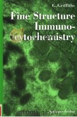 FINE STRUCTURE IMMUNOCYTOCHEMISTRY WITH CONTRIBUTIONS BY BRIAN BURKE AND JOHN LUCOCQ 1993 PDF电子版封面 354054805X