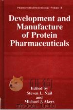 DEVELOPMENT AND MANUFACTURE OF PROTEIN PHARMACEUTICALS PDF电子版封面 0306467453 STEVEN L.NAIL MICHAEL J.AKERS