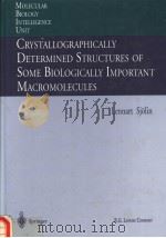 MOLECULAR BIOLOGY INTELLIGENCE UNIT  CRYSTALLOGRAPHICALLY DETERMINED STRUCTURES OF SOME BIOLOGICALLY（1996 PDF版）