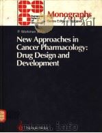 NEW APPROACHES IN CANCER PHARMACOLOGY:DRUG DESIGN AND DEVELOPMENT PDF电子版封面 3540560890 P.WORKMAN