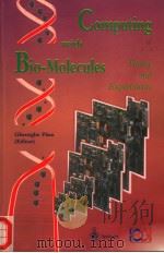 COMPUTING WITH BIO-MOLECULES  THEORY AND EXPERIMENTS     PDF电子版封面  9814021059  GHEORGHE PAUN 