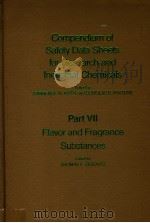 COMPENDIUM OF SAFETY DATA SHEETS FOR RESEARCH AND INDUSTRIAL CHEMICALS PART Ⅶ FLAVOR AND FRAGRANCE PDF电子版封面 3527278559 LAWRENCE H.KEITH DOUGLAS B.WA