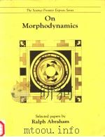 THE SCIENCE FRONTIER EXPRESS SERIES ON MORPHODYNAMICS PDF电子版封面 0942344065 RALPH ABRAHAM