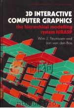 3D INTERACTIVE COMPUTER GRAPHICS THE HIERARCHICAL MODELLING SYSTEM HIRASP PDF电子版封面 013921867X WIM J.TEUNISSEN JAN VAN DEN B