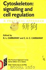 CYTOSKELETON：SIGNALLING AND CELL REGULATION  A PRACTICAL APPROACH     PDF电子版封面  0199637814  KERMIT L.CARRAWAY  CAROLIE A.C 