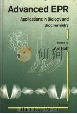 ADVANCED EPR APPICATIONS IN BIOLOGY AND BIOCHEMISTRY PDF电子版封面 044488050X A.J.HOFF