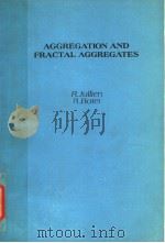 AGGREGATION AND FRACTAL AGGREGATES     PDF电子版封面  9971502488  R.JULLIEN  R.BOTEL 