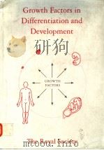 GROWTH FACTORS IN DIFFERENTIATION AND DEVELOPMENT 1990 PDF电子版封面 085403403X