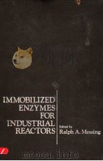 IMMOBILIZED ENZYMES FOR INDUSTRIAL REACTORS PDF电子版封面 012492350X RALPH A.MESSING