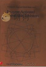 ENZYME-ACTIVATED IRREVERSIBLE INHIBITORS PDF电子版封面 0444800808 N.SEILER M.J.JUNG J.KOCH-WES