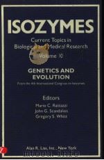 ISOZYMES CURRENT TOPICS IN BIOLOGICAL AND MEDICAL RESEARCH VOLUME 10 GENETICS AND EVOLUTION PDF电子版封面 0845102591 MARIO C.RATTAZZI JOHN G.SCAND