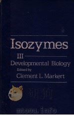 ISOZYMESⅢ DEVELOPMENTAL BIOLOGYN PDF电子版封面 0124727034 CLEMENT L.MARKERT