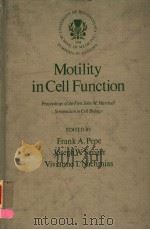 MOTILITY IN CELL FUNCTION PROCEEDINGS OF THE FIRST JOHN M.MARSHAL SYMPOSIUM IN CELL BIOLOGY PDF电子版封面 0125517505 FRANK A'PEPE JOSEPH W.SANGER
