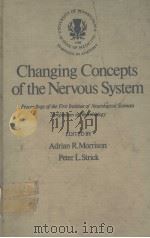 CHANGING CONCEPTS OF THE NERVOUS SYSTEM     PDF电子版封面  0125077505  ADRIAN R. MORRISON 