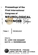 FIRST INTERNATIONAL CONGRESS OF NEUROLOGICAL SCIENCES PREMIER CONGRES INTERNATIONAL DE SCIENCES NEUR     PDF电子版封面    L.VAN BOGAERT J. RADERMECKER 