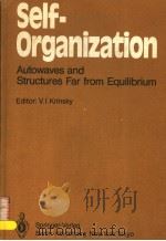 SELF-ORGANIZATION AUTOWAVES AND STRUCTURES FAR FROM EQUILIBRIUM PDF电子版封面 0387150803 V.L.KRINSKY