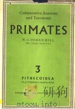 PRIMATES COMPARATIVE ANATOMY AND TAXONOMYⅢ PITHECOIDEA PLATYRRHINI PDF电子版封面 W.C.OSMAN HILL