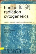 HUMAN RADIATION CYTOGENETICS PDF电子版封面 H.J.EVANS W.M.COURT BROWN A.