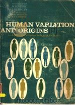 HUMAN VARIATION AND ORIGINS AN INTRODUCTION TO HUMAN BIOLOGY AND EVOLUTION PDF电子版封面 0716709686 W.S.LAUGHLIN R.H.OSBORNE