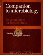 COMPANION TO MICROBIOLOGY SELECTED TOPICS FOR FURTHER STUDY PDF电子版封面 0582460670 ALAN T·BULL