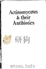 ACTINOMYCETES AND THEIR ANTIBIOTICS     PDF电子版封面    SELMAN A·WAKSMAN 