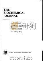 THE BIOCHEMICAL JOURNAL AUTHOR AND KEYWORD INDEXES FOR VOLUMES 217-224(1984) PDF电子版封面