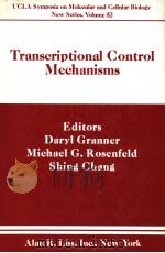 TRANSCRIPTIONAL CONTROL MECHANISMS PDF电子版封面 MICHAEL G·ROSENFELD