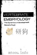 VERTEBRATE EMBRYOLOGY THE DYNAMICS OF DEVELOPMENT ROBERTS RUGH PDF电子版封面 ROBERTS RUGH
