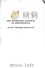 CIBA FOUNDATION COLLOQUIA ON ENDOCRINOLOGY VOL.VIII. THE HUMAN ADRENAL CORTEX     PDF电子版封面     