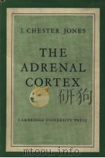 THE ADRENAL CORTEX PDF电子版封面 I.CHESTER JONES