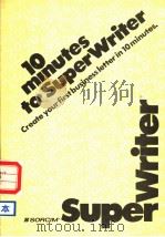 10 MINUTES TO SUPERWRITER GREATE YOUR FIRST BUSINESS LETTER IN 10 MINUTERS PDF电子版封面