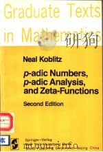 GRADUATE TEXTS IN MATHEMATICS 58 P-ADIC NUMBERS， P-ADIC ANALYSIS，AND ZETA-FUNCTIONS SECOND EDITION（ PDF版）