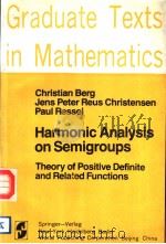 GRADUATE TEXTS IN MATHEMATICS 100 HARMONIC ANALYSIS ON SEMIGROUPS THEORY OF POSITIVE DEFINITE AND RE PDF电子版封面 7506201291