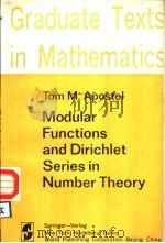 GRADUATE TEXTS IN MATHEMATICS MODULAR FUNCTIONS AND DIRICHLET SERIES IN NUMBER THEORY PDF电子版封面 TOM M. APOSTOL