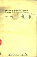 IMAGERY IN SCIENTIFIC THOUGHT CREATING 20TH-CENTURY PHYSICS PDF电子版封面 0817631968 ARTHUR I.MILLER