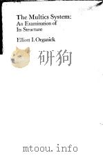 THE MULTICS SYSTEM:AN EXAMINATION OF ITS STRUCTURE PDF电子版封面 0262150123 I.ORGANICK