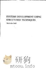SYSTEMS DEVELOPMENT USING STRUCTURED TECHNIQUES PDF电子版封面 0412310104 MALCOLM BULL