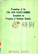 PROCEEDINGS OF THE FIFTH ACM SIGACT-SIGMOD SYMPOSIUM ON PRINCIPLES OF DATABASE SYSTEMS PDF电子版封面 0897911792