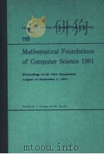 LECTURE NOTES IN COMPUTER SCIENCE 118 MATHEMATICAL FOUNDATIONS OF COMPUTER SCIENCE 1981 PDF电子版封面 3540108564 J.GRUSKA AND M.CHYTIL