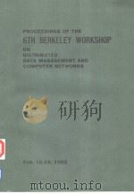 PROCEEDINGS OF THE 6TH BERKELEY WORKSHOP ON DISTRIBUTED DATA MANAGEMENT AND COMPUTER NETWORKS PDF电子版封面