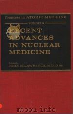 PROGRESS IN ATOMIC MEDICINE VOLUME 3 RECENT ADVANCES IN NUCLEAR MEDICINE 1971 PDF电子版封面 0808906976