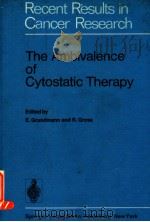 RECENT RESULTS IN CANCER RESEARCH THE AMBIVALENCE OF CYTOSTATIC THERAPY 1975 PDF电子版封面 3540072403