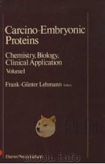 CARCINO-EMBRYONIC PROTEINS VOLUME Ⅰ 1979 PDF电子版封面 0444800956 FRANK-GUNTER LEHMANN