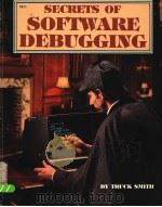 SECRETS OF SOFTWARE DEBUGGING PDF电子版封面 0830618112 TRUCK SMITH