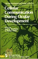 CELL AND DEVELOPMENTAL BIOLOGY OF THE EYE CELLULAR COMMUNICATION DURING OCULAR DEVELOPMENT PDF电子版封面 0387907734 JOEL B.SHEFFIELD S.ROBERT HILF