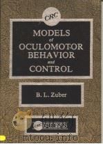 MODELS OF OCUL OMOTOR BEHAVIOR AND CONTROL     PDF电子版封面  0849356792  B.L.ZUBER 