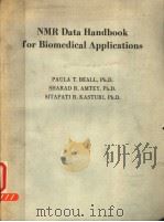NMR DATA HANDBOOK FOR BIOMEDICAL APPLICATIONS 1984 PDF电子版封面 0080307744 PAULA T.BEALL SHARAD R.AMTEY